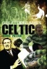 Celtic Greatest Games - Fifty Fantastic Matches to Savour (Hardcover) - David Potter Photo