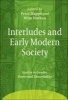 Interludes and Early Modern Society - Studies in Gender, Power and Theatricality (Hardcover) - Peter Happe Photo