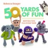 50 Yards of Fun - Knitting Toys from Scrap Yarn (Paperback) - Rebecca Danger Photo