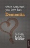 When Someone You Love Has Dementia (Paperback) - Susan Elliot Wright Photo