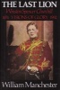 Last Lion, The: Volume 1: Winston Churchill Visions of Glory 1874 - 1932 (Hardcover, 1st ed) - William Manchester Photo