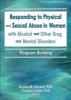 Responding to Physical and Sexual Abuse in Women with Alcohol and Other Drug and Mental Disorders - Program Building (Hardcover, Revised) - Bonita M Veysey Photo