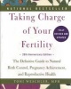 Taking Charge of Your Fertility - The Definitive Guide to Natural Birth Control, Pregnancy Achievement, and Reproductive Health (Paperback, 20th) - Toni Weschler Photo