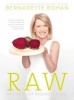 Raw - Recipes for Radiant Living (Hardcover) - Bernadette Bohan Photo