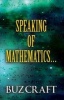 Speaking of Mathematics... (Paperback) - Buz Craft Photo