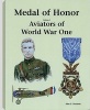 Medal of Honor - Aviators of World War I (Paperback, Illustrated Ed) - Alan E Durkota Photo