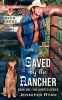 Saved by the Rancher (Paperback) - Jennifer Ryan Photo