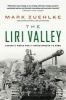 The Liri Valley - Canada's World War II Breakthrough to Rome (Paperback, 1st U.S. ed) - Mark Zuehlke Photo