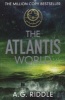 The Atlantis World - The Atlantis Trilogy: Book 3 (Paperback) - A G Riddle Photo