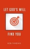 Let God's Will Find You (Paperback) - Bob Yandian Photo