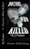 Doctors Who Killed (Paperback) - RJ Parker Photo