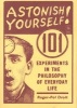 Astonish Yourself: 101 Experiments in the Philosophy of Everyday Life (Paperback) - Roger Pol Droit Photo