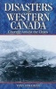 Disasters of Western Canada - Courage Amidst the Chaos (Paperback) - Tony Hollihan Photo