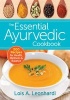 The Essential Ayurvedic Cookbook - 200 Recipes for Wellness (Paperback) - Lois Leonhardi Photo