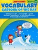 Vocabulary Cartoon of the Day, Grades 2-3 - 180 Reproducible Cartoons That Expand Students' Vocabularies to Help Them Become Better Readers and Writers (Paperback) - Marc Tyler Nobleman Photo