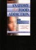 Anatomy of a Food Addiction - The Brain Chemistry of Overeating (Paperback, Third Edition) - Anne Katherine Photo