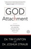 God Attachment - Why You Believe, Act, and Feel the Way You Do About God (Paperback) - Tim Clinton Photo