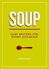 Soup - Easy Recipes for Every Occasion (Paperback) - Alex Ray Photo