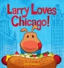 Larry Loves Chicago! (Hardcover) - John Skewes Photo