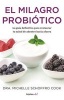 El Milagro Probiotico / The Probiotic Promise: Simple Steps to Heal Your Body from the Inside Out (Spanish, Paperback) - Michelle Schoffro Cook Photo