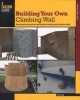 Building Your Own Climbing Wall - Illustrated Instructions and Plans for Indoor and Outdoor Walls (Paperback, First Edition,) - Steve Lage Photo