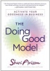 The Doing Good Model - Activate Your Goodness in Business (Hardcover) - Shari Arison Photo