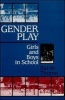 Gender Play - Girls and Boys in School (Paperback) - Barrie Thorne Photo