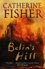 Belin's Hill (Paperback, New ed) - Catherine Fisher Photo