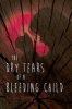 The Dry Tears of A Bleeding Child (Paperback) - Tumelo Moleleki Photo