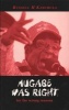 Mugabe Was Right - For the Wrong Reasons (Paperback) - Russell H Kaschula Photo