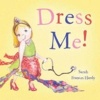 Dress Me! (Hardcover) - Sarah Frances Hardy Photo