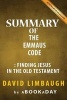 Summary of the Emmaus Code - Finding Jesus in the Old Testament by David Limbaugh (Paperback) - Abookaday Photo