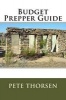 Budget Prepper Guide (Paperback) - Pete Thorsen Photo