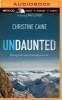 Undaunted - Daring to Do What God Calls You to Do (MP3 format, CD) - Christine Caine Photo