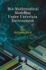 Bio-Mathematical Modeling Under Uncertain Environment (Hardcover) - Kalipada Maity Photo