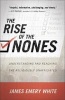 The Rise of the Nones - Understanding and Reaching the Religiously Unaffiliated (Paperback) - James Emery White Photo