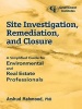 Site Investigation, Remediation and Closure - A Simplified Guide for Environmental and Real Estate Professionals (Paperback) - Arshud Mahmood Photo