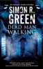 Dead Man Walking - A Country House Murder Mystery with a Supernatural Twist (Hardcover, First World Publication) - Simon R Green Photo