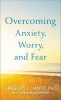 Overcoming Anxiety, Worry, and Fear (Paperback) - Gregory L Jantz Photo