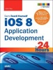 iOS 8 Application Development in 24 Hours, Sams Teach Yourself (Paperback, 6th Revised edition) - John Ray Photo