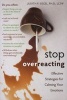 Stop Overreacting - How to Gain Control of Overwhelming Emotions and Stop Over-Reacting (Paperback) - Judith Siegel Photo