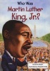 Who Was Martin Luther King, Jnr? (Paperback) - Bonnie Bader Photo