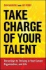 Take Charge of Your Talent: Three Keys to Thriving in Your Career, Organization, and Life (Paperback) - Don Maruska Photo