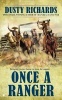 Once a Ranger (Paperback) - Dusty Richards Photo