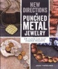 New Directions In Punched Metal Jewelry - 20 Clever and Easy Stamped Projects (Paperback) - Aisha Formanski Photo