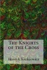 The Knights of the Cross (Paperback) - Henryk Sienkiewicz Photo