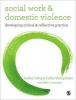 Social Work and Domestic Violence - Developing Critical and Reflective Practice (Paperback, New) - Cathy Humphreys Photo