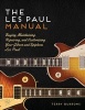 Les Paul Manual - Buying, Maintaining, Repairing, and Customizing Your Gibson and Epiphone Les Paul (Paperback) - Terry Burrows Photo