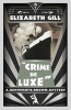 Crime de Luxe - A Golden Age Mystery (Paperback) - Elizabeth Gill Photo