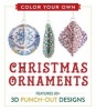 Color Your Own Christmas Ornaments - Features 50 3D Punch-Out Designs (Paperback) - Adams Media Photo